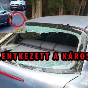 Eljutott hozzá a poszt. Hátsó szélvédőjét törte be egy agresszív autós