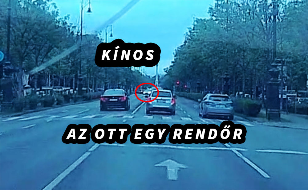 VIDEÓ: Amikor tolsz egy ilyet az Andrássyn és szemből egy rendőr jön