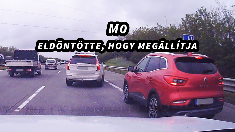 VIDEÓ: Eldöntötte a volvós, hogy mindenáron megállítja a Renault sofőrjét az M0-son