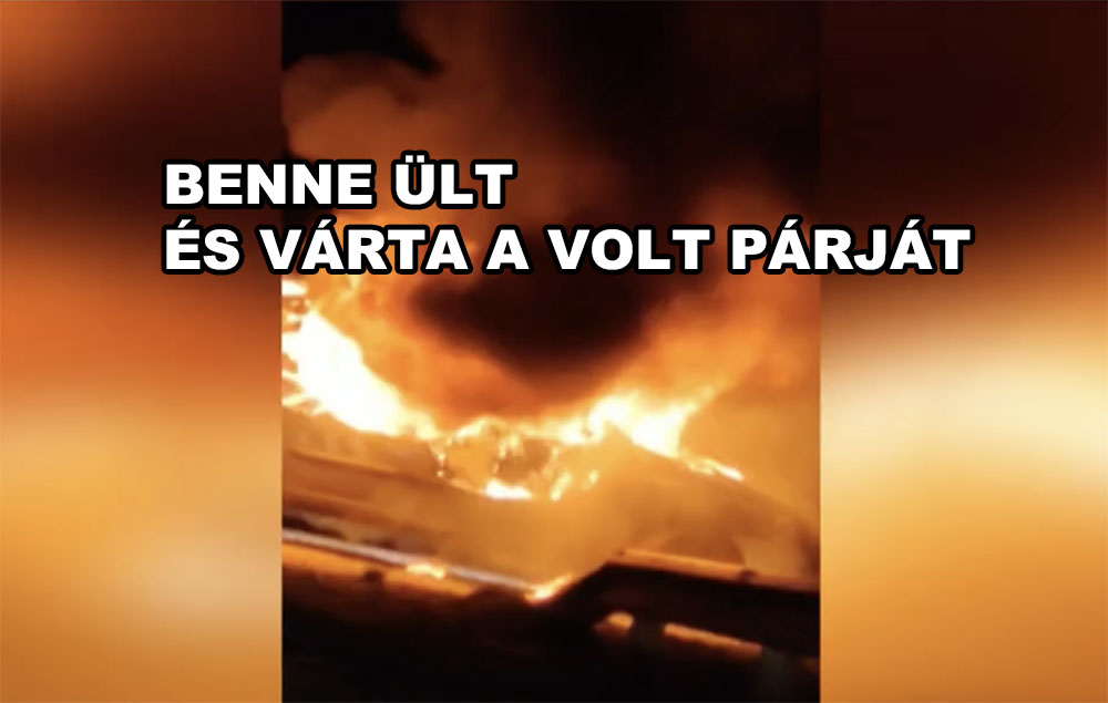 A férfi az autóban ült és annyit mondott: „ég az autód!”