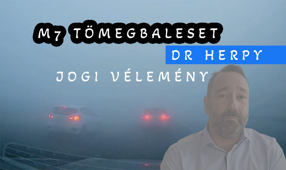 Az M7 tömegbaleset tanulságai – dr. Herpy jogi vélemény