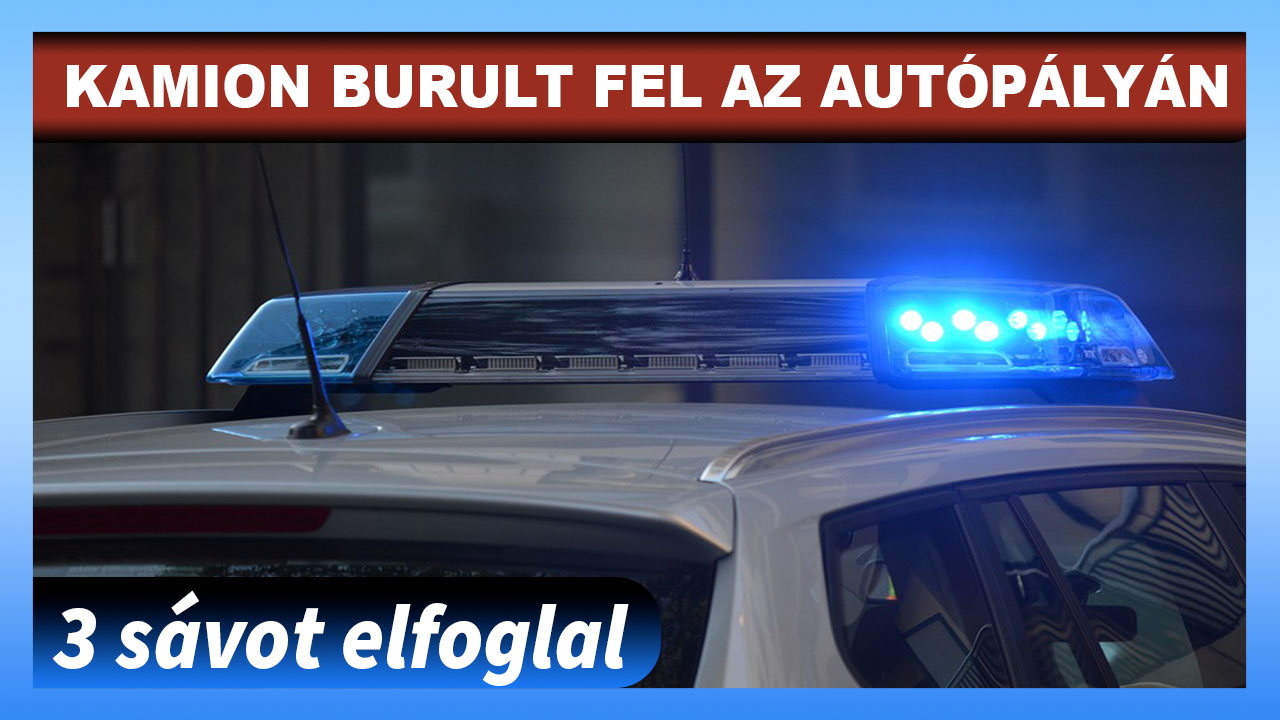 Kamion borult fel az autópályán. 3 sávot foglal el. Ezután újabb baleset történt