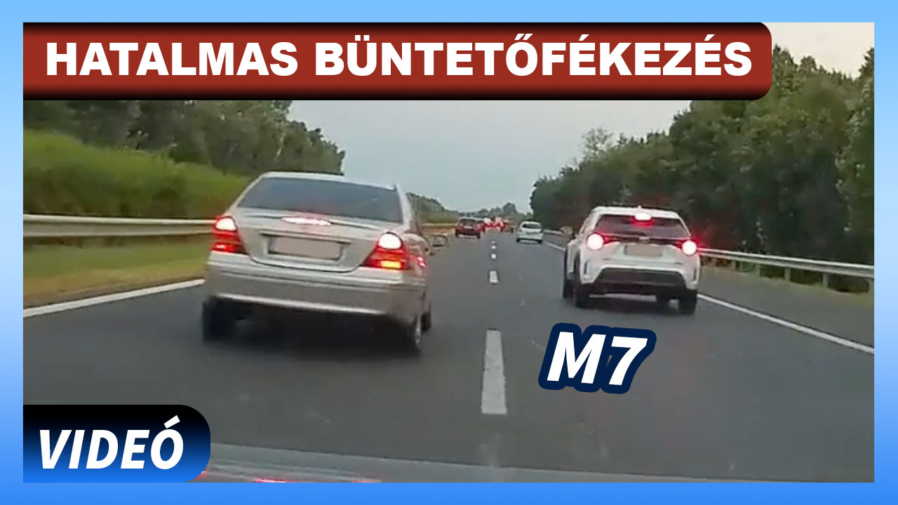 Hatalmasat büntetőfékezett egy mercis ámokfutó az M7-esen